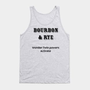 Bourbon & Rye: Wonder Twin powers activate Tank Top